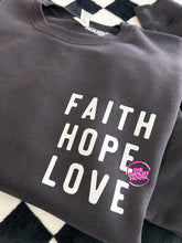 Load image into Gallery viewer, FAITH HOPE LOVE CREWNECK