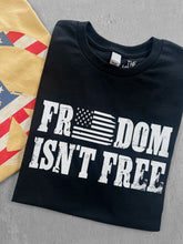 Load image into Gallery viewer, FREEDOM ISN'T FREE TEE