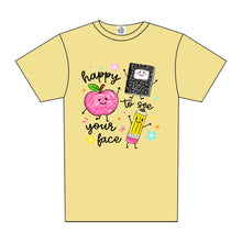 Load image into Gallery viewer, HAPPY TO SEE YOUR FACE TEE