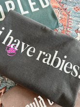 Load image into Gallery viewer, I HAVE RABIES TEE