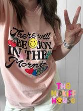 Load image into Gallery viewer, THERE WILL BE JOY TEE