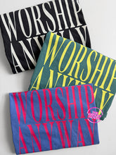 Load image into Gallery viewer, WORSHIP ANYWAY TEE