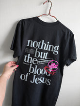 Load image into Gallery viewer, NOTHING BUT THE BLOOD TEE