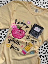 Load image into Gallery viewer, HAPPY TO SEE YOUR FACE TEE