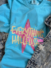 Load image into Gallery viewer, EVERYTHING HALLELUJAH TEE