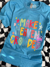 Load image into Gallery viewer, MAKE HEAVEN CROWDED TEE