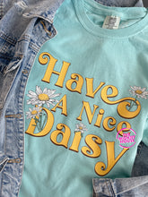 Load image into Gallery viewer, HAVE A NICE DAISY TEE