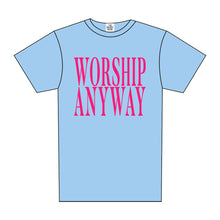 Load image into Gallery viewer, WORSHIP ANYWAY TEE