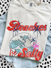 Load image into Gallery viewer, BEACHES BE SALTY TEE
