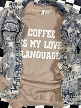 Load image into Gallery viewer, COFFEE IS MY LOVE LANGUAGE CREWNECK
