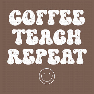 COFFEE TEACH REPEAT TEE