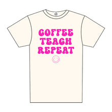 Load image into Gallery viewer, COFFEE TEACH REPEAT TEE
