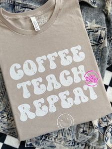 COFFEE TEACH REPEAT TEE