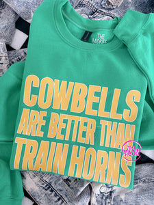 COWBELLS ARE BETTER CREWNECK