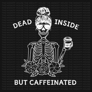 DEAD INSIDE BUT CAFFEINATED TEE