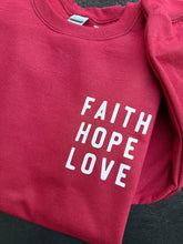 Load image into Gallery viewer, FAITH HOPE LOVE CREWNECK
