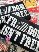 Load image into Gallery viewer, FREEDOM ISN'T FREE TEE
