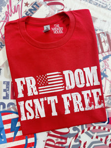 FREEDOM ISN'T FREE TEE