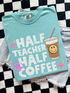 HALF TEACHER HALF COFFEE TEE
