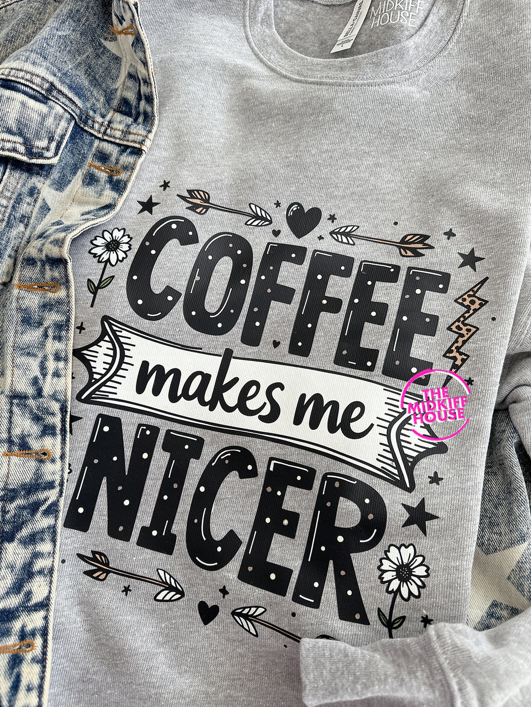 COFFEE MAKES ME NICER CREWNECK