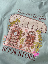 Load image into Gallery viewer, TAKE ME TO THE BOOK STORE TEE
