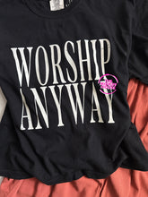 Load image into Gallery viewer, WORSHIP ANYWAY TEE
