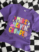 Load image into Gallery viewer, MAKE HEAVEN CROWDED TEE
