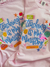 Load image into Gallery viewer, TEACHING IS MY MINISTRY TEE
