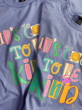 Load image into Gallery viewer, COOL TO BE KIND TEE
