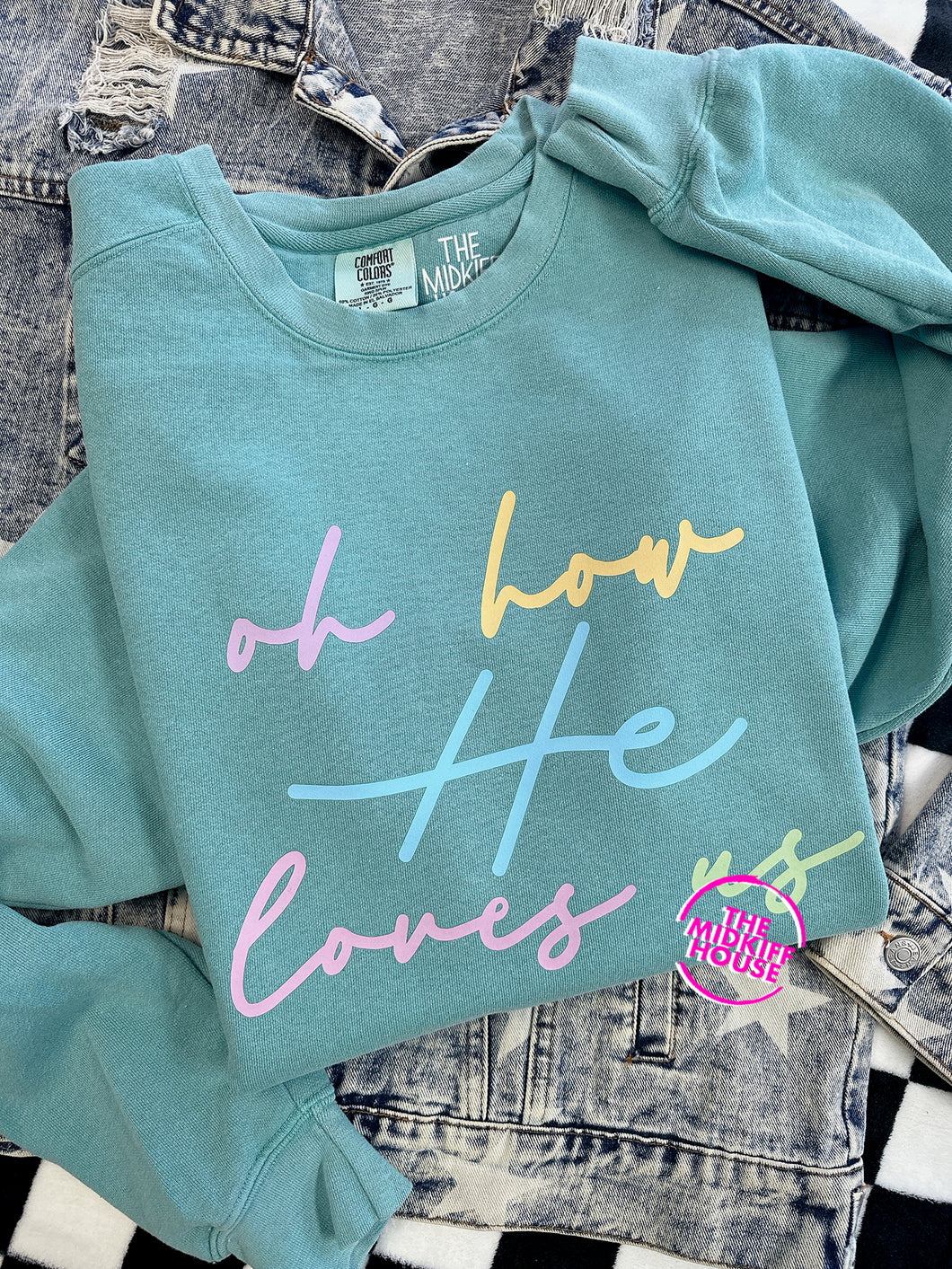 SALE! HOW HE LOVES US CREWNECK