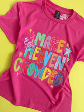 Load image into Gallery viewer, MAKE HEAVEN CROWDED TEE
