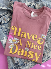 Load image into Gallery viewer, HAVE A NICE DAISY TEE
