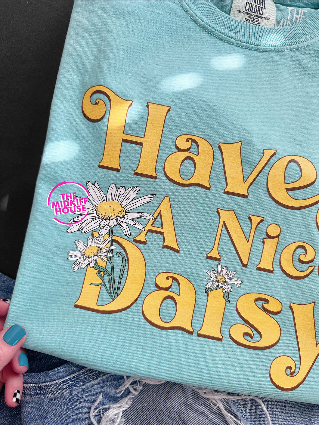 HAVE A NICE DAISY TEE