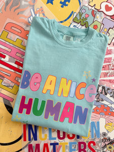 BE A NICE HUMAN TEE