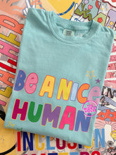 Load image into Gallery viewer, BE A NICE HUMAN TEE

