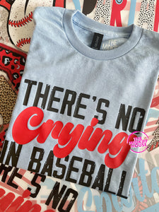SALE! NO CRYING IN BAESBALL TEE