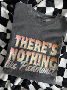 THERE'S NOTHING LIKE PIEDMONT TEE