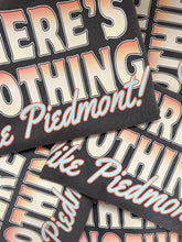 Load image into Gallery viewer, NOTHING LIKE PIEDMONT TEE
