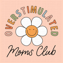 Load image into Gallery viewer, OVERSTIMULATED MOMS CLUB TEE
