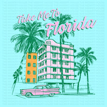 Load image into Gallery viewer, TAKE ME TO FLORIDA TEE
