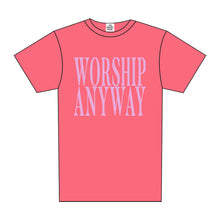 Load image into Gallery viewer, WORSHIP ANYWAY TEE

