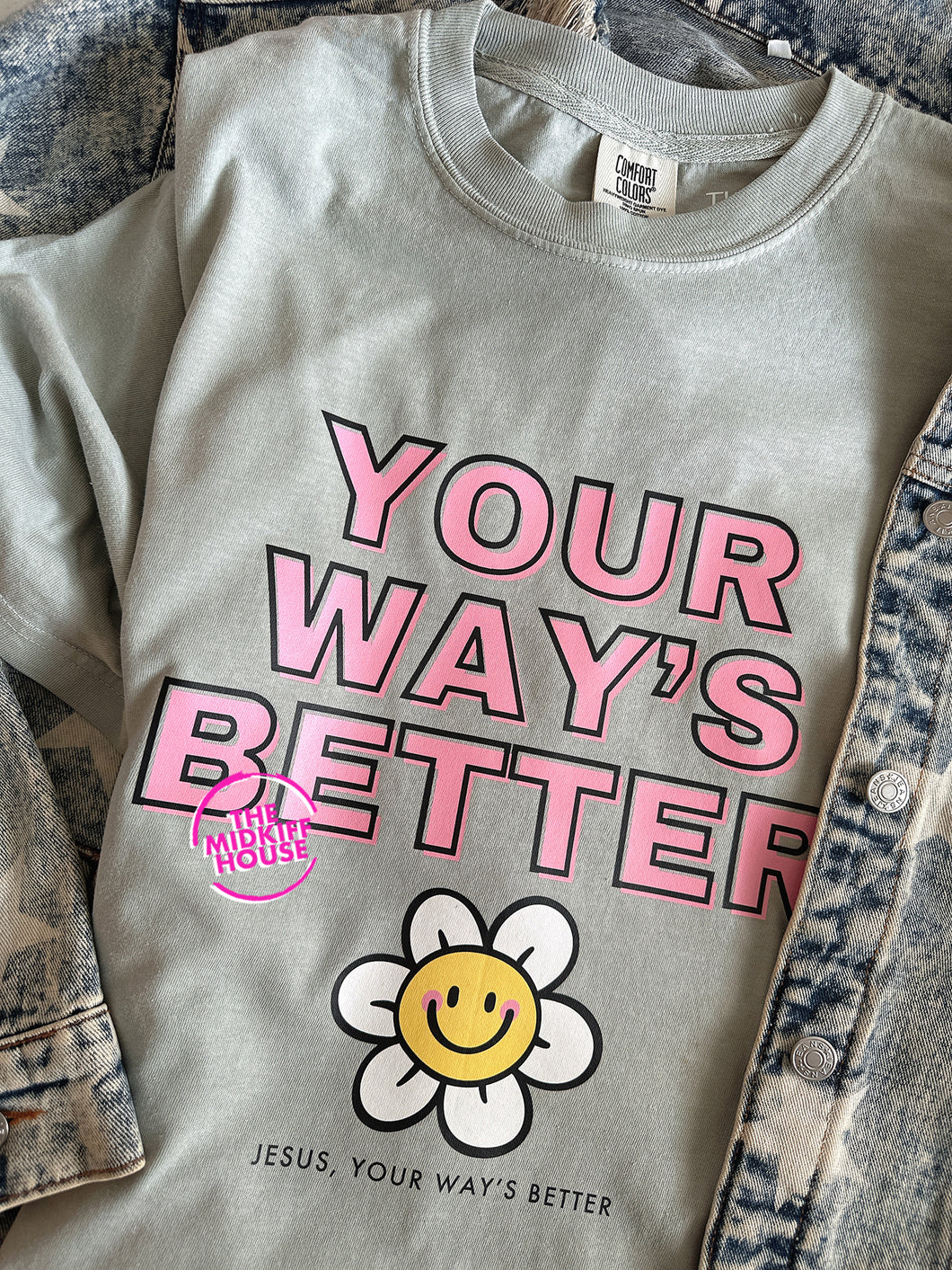 YOUR WAY'S BETTER TEE