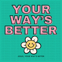 Load image into Gallery viewer, YOUR WAY&#39;S BETTER TEE
